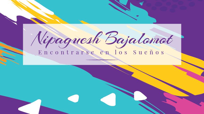 Evento Nipaguesh bajalomot